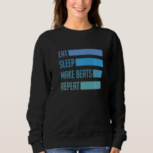 Eat Sleep Make Beats Deejay Dj Music Techno Sound  Sweatshirt