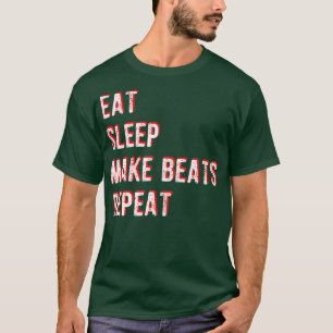 Eat Sleep Make Beats Repeat Funny Beatmaker T-Shirt