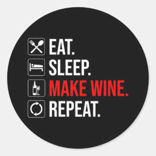 Eat. Sleep. Make Wine. Repeat Classic Round Sticker