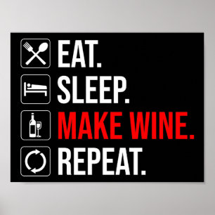 Eat. Sleep. Make Wine. Repeat Poster