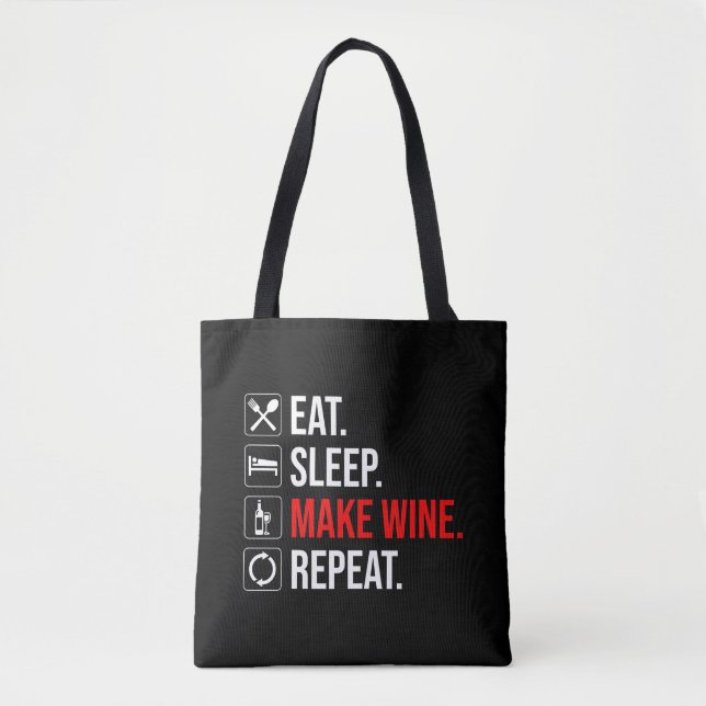 Eat. Sleep. Make Wine. Repeat Tote Bag (Front)