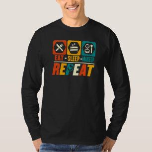 Eat Sleep Makeup Repeat   Beautician Makeup Artist T-Shirt