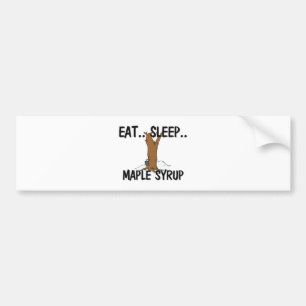 Eat Sleep MAPLE SYRUP Bumper Sticker