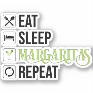 Eat Sleep Margaritas Repeat