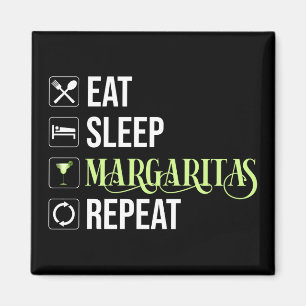 Eat Sleep Margaritas Repeat Magnet
