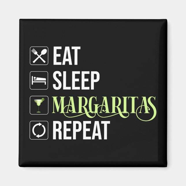 Eat Sleep Margaritas Repeat Magnet (Front)