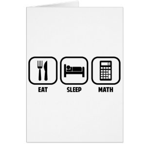 EAT, SLEEP, MATH