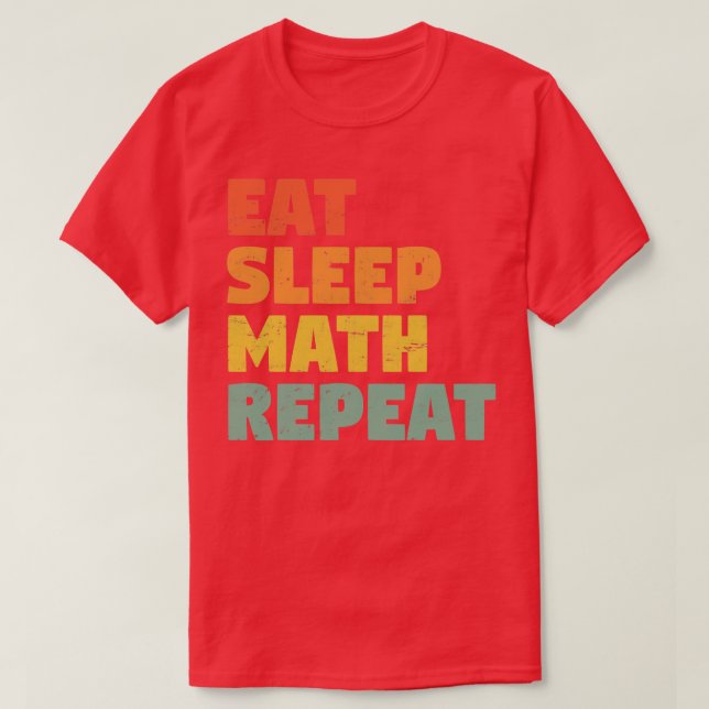 Eat Sleep Math Repeat T-Shirt (Design Front)