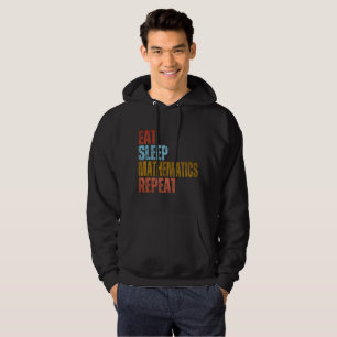 EAT SLEEP MATHEMATICS REPEAT HOODIE