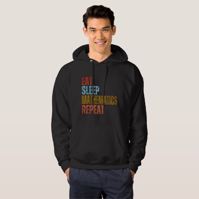 EAT SLEEP MATHEMATICS REPEAT  HOODIE (Front Full)
