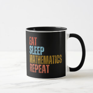 EAT SLEEP MATHEMATICS REPEAT MUG