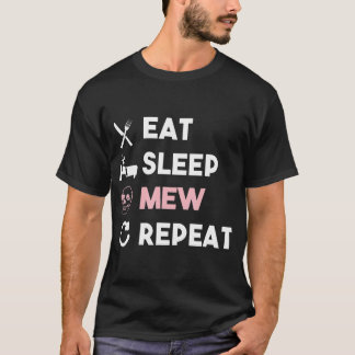 Eat Sleep Mew Repeat T-Shirt
