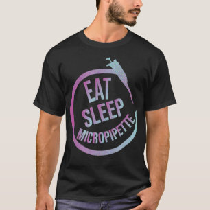 Eat Sleep Micropipette Repeat T-Shirt