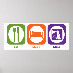 Eat Sleep Mine Poster