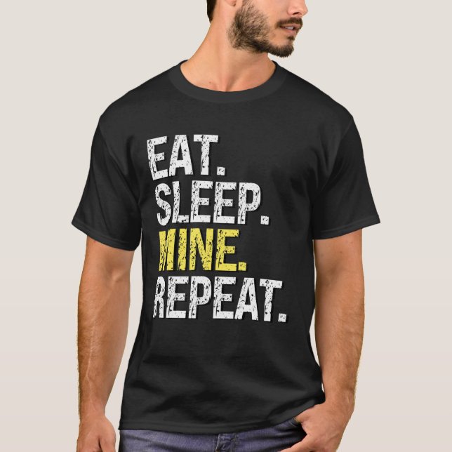 Eat Sleep Mine Repeat  For Crypto Miners Sandbox G T-Shirt (Front)
