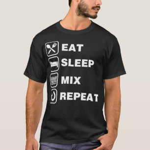 Eat Sleep Mix Repeat Funny Audio Engineer Gift T-Shirt