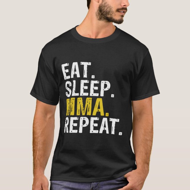 Eat Sleep Mma Repeat Mixed Martial Arts Gift T-Shirt (Front)