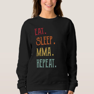 Eat Sleep Mma Repeat Sweatshirt