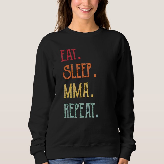 Eat Sleep Mma Repeat Sweatshirt (Front)