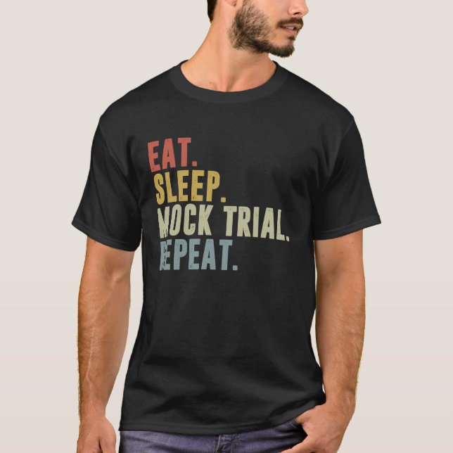 Eat Sleep Mock Trial Repeat  Lawyer T-Shirt (Front)