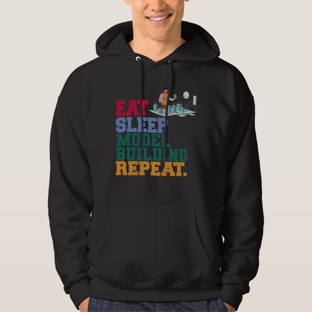 Eat Sleep Model Building Repeat Model Builder Arch Hoodie (Front)