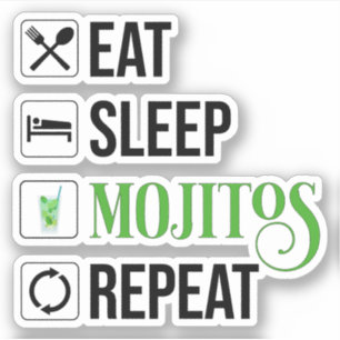 Eat Sleep Mojitos Repeat