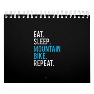 eat sleep mountain bike repeat  mountain biking calendar