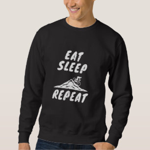 Eat Sleep Mountainbike Repeat Mtb  Biker Mountain  Sweatshirt