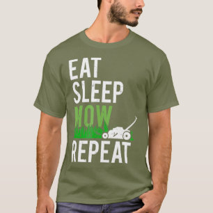 Eat Sleep Mow Repeat Funny Grass Mowing T-Shirt