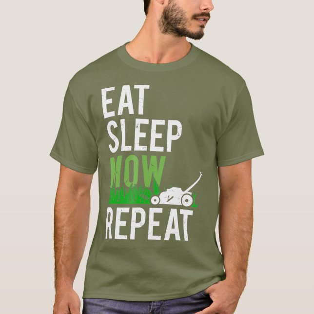Eat Sleep Mow Repeat  Funny Grass Mowing T-Shirt (Front)