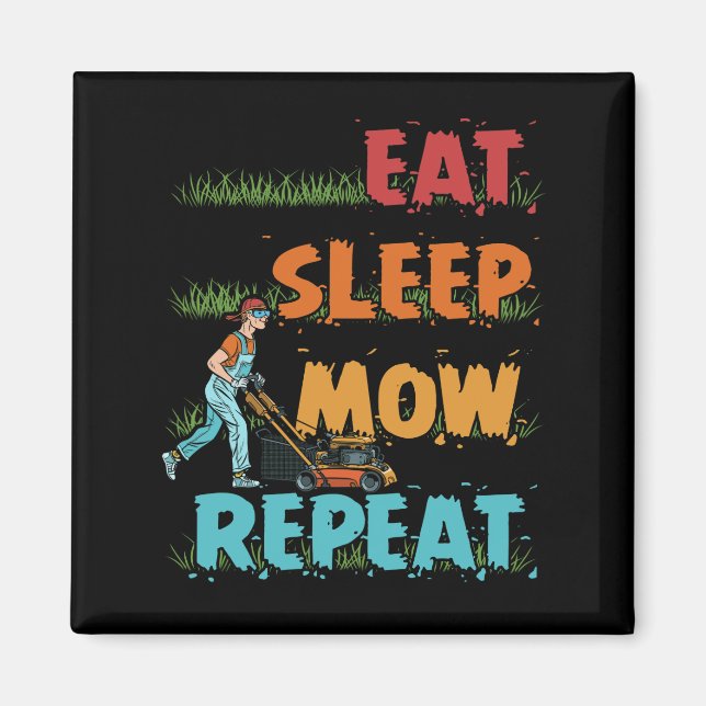 Eat Sleep Mow Repeat | Grass Cutting Landscaper Magnet (Front)