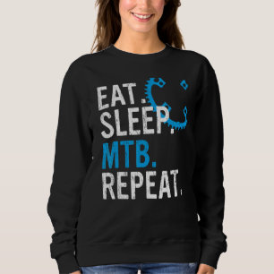Eat Sleep MTB Repeat Mountain Bike 3 Sweatshirt