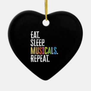 Eat Sleep Musicals Repeat Actor Actress Singer Ceramic Ornament