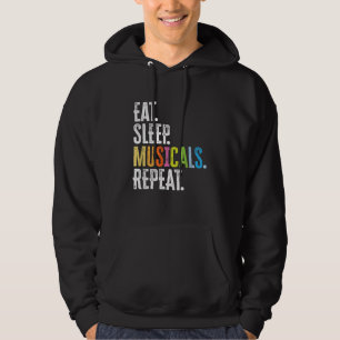 Eat Sleep Musicals Repeat Actor Actress Singer Hoodie