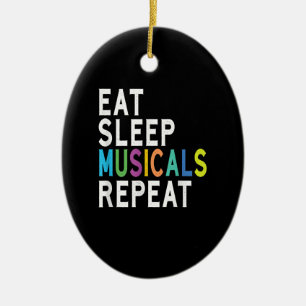 Eat Sleep Musicals Repeat, Broadway Acting Gifts Ceramic Ornament