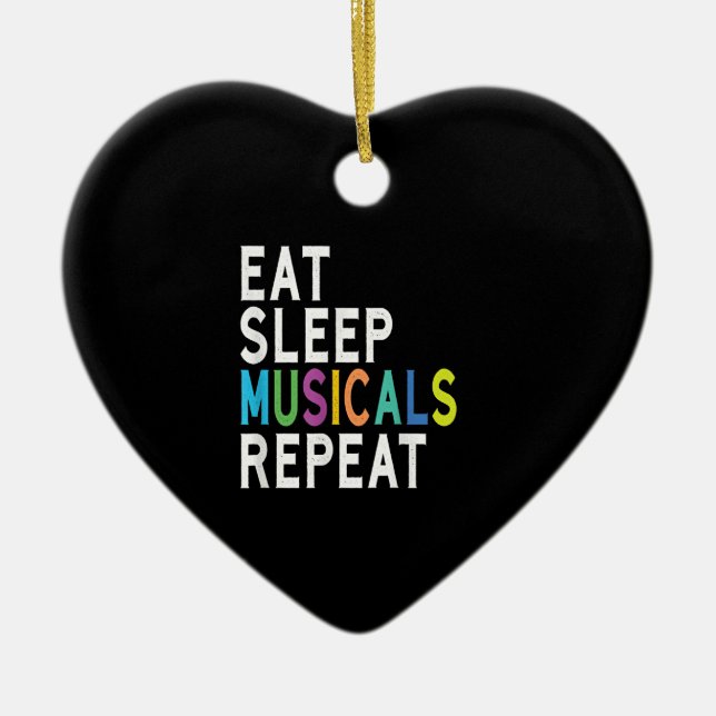 Eat Sleep Musicals Repeat, Broadway Acting Gifts Ceramic Ornament (Front)