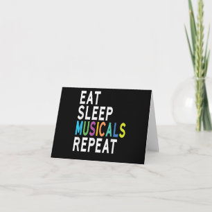 Eat Sleep Musicals Repeat Card