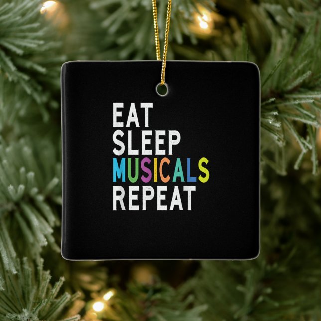 Eat Sleep Musicals Repeat Ceramic Ornament (Tree)