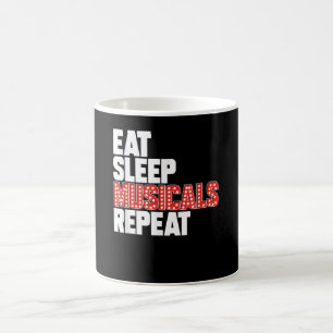 Eat Sleep Musicals Repeat Coffee Mug