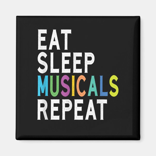 Eat Sleep Musicals Repeat Magnet (Front)