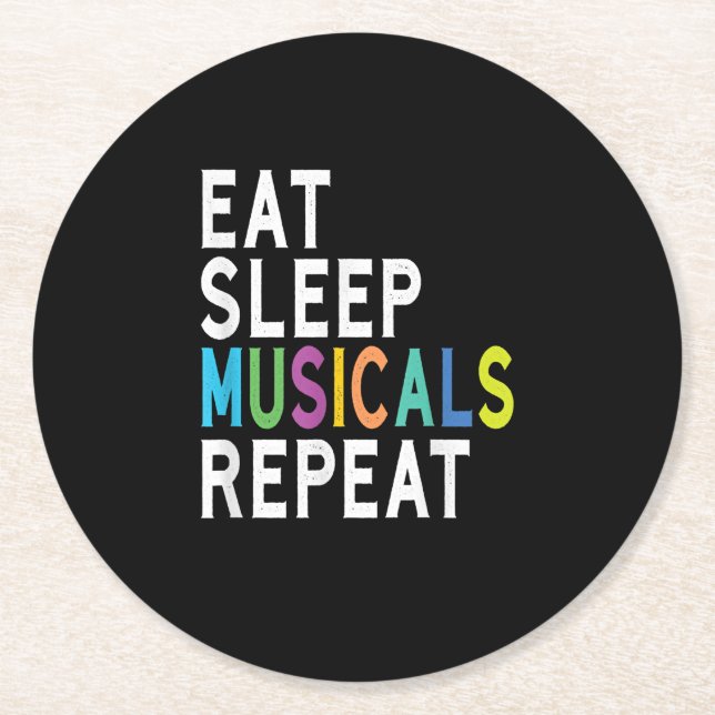 Eat Sleep Musicals Repeat Round Paper Coaster (Front)