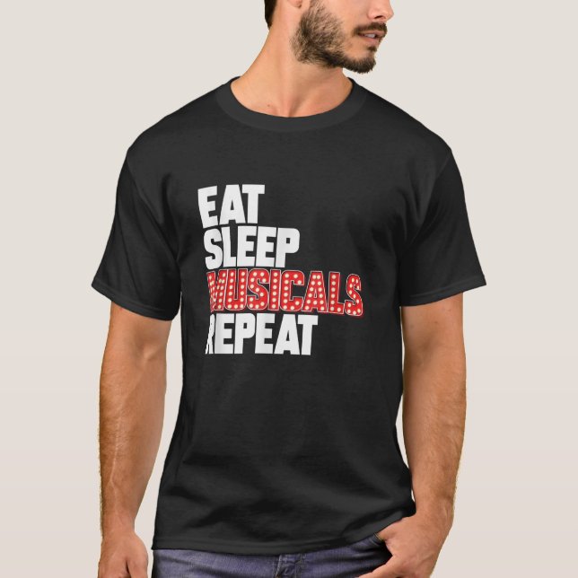 Eat Sleep Musicals Repeat T-Shirt (Front)