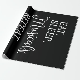 Eat Sleep Musicals Repeat Wrapping Paper