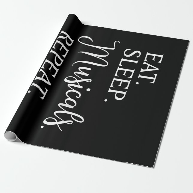 Eat Sleep Musicals Repeat Wrapping Paper (Unrolled)