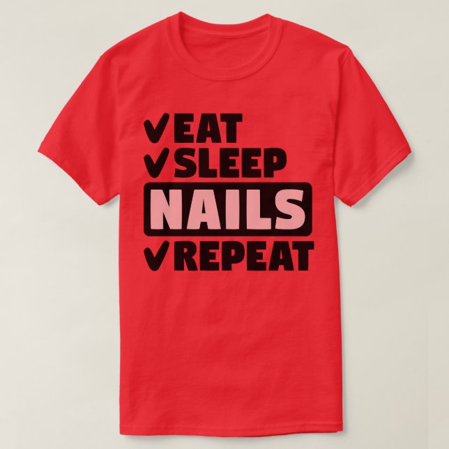 Eat sleep nails repeat T-Shirt (Design Front)