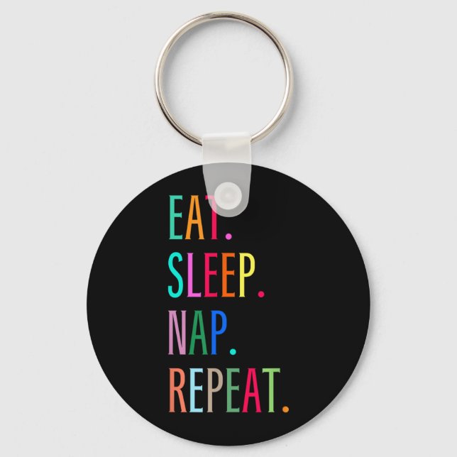 Eat Sleep Nap Repeat Funny Sarcastic Colourful Key Ring (Front)