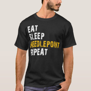 eat sleep needlepoint T-Shirt