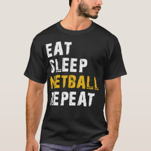 eat sleep netball repeat T-Shirt