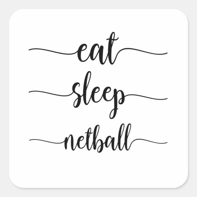 Eat Sleep Netball Square Sticker (Front)