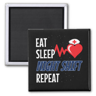 Eat Sleep NIght Shift Repeat - Night Shift Nurse Magnet